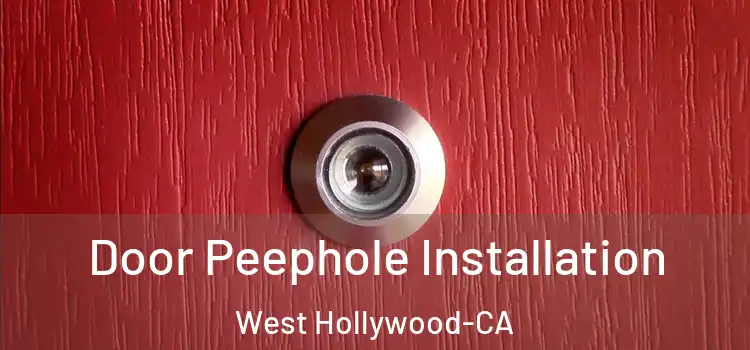 Door Peephole Installation West Hollywood-CA