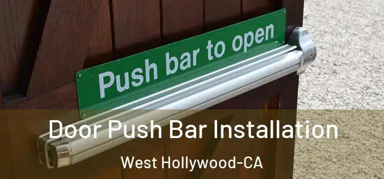 Door Push Bar Installation West Hollywood-CA