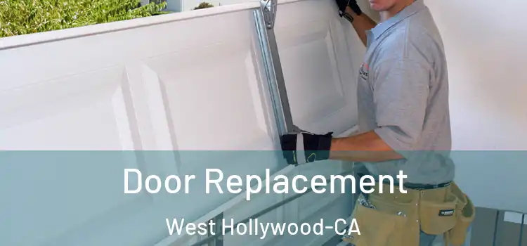  Door Replacement West Hollywood-CA
