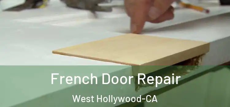  French Door Repair West Hollywood-CA