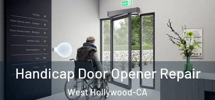  Handicap Door Opener Repair West Hollywood-CA